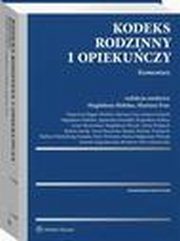 Kodeks rodzinny i opiekuczy. Komentarz, Agnieszka Kawako, Katarzyna Bagan-Kurluta, Magdalena Olczyk, Anna Moszyska, Magdalena Habdas, Mariusz Fras, Joanna Guttzeit, Paulina Twardoch, Anna Stawarska-Rippel, Joanna Zajczkowska-Burtowy, Bogusawa Kubica, Hanna Magorzata Witczak, Barbara Warten