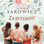 Za przyja!, Anna Sakowicz