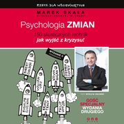 Psychologia zmiany. Rzecz dla wcieknitych. Wydanie II rozszerzone, Marek Skaa, Andrzej Mleczko