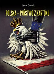 Polska ? pastwo z kartonu, Pawe Grnik