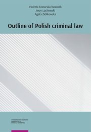 Outline of Polish criminal law, Violetta Konarska-Wrzosek, Jerzy Lachowski, Agata Zikowska
