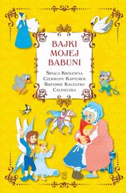 ksiazka tytu: Bajki mojej babuni autor: Praca zbiorowa