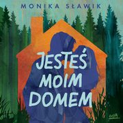 Jeste moim domem, Monika Sawik