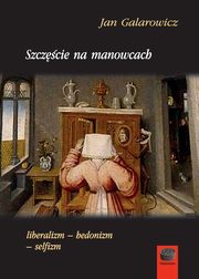 Szczcie na manowcach, Jan Galarowicz