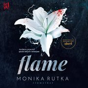 Flame, Monika Rutka