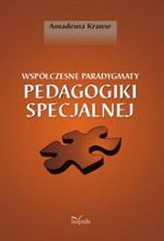 ksiazka tytu: Wspczesne paradygmaty pedagogiki specjalnej autor: Amadeusz Krause