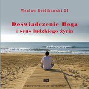 Dowiadczenie Boga i sens ludzkiego ycia, Wacaw Krlikowski SJ