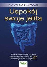 Uspokj swoje jelita., Cara Wheatley-McGrain