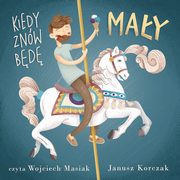 Kiedy znw bd may, Janusz Korczak
