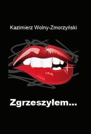 Zgrzeszyem..., Kazimierz Wolny-Zmorzyski