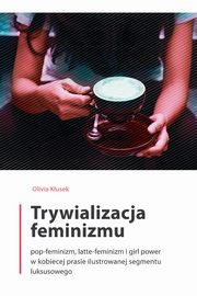 Trywializacja feminizmu, Olivia Kusek