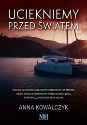 Uciekniemy przed wiatem, Anna Kowalczyk