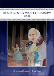 ksiazka tytu: Rozpustnicy wszech czasw. Vol.2 autor: Praca zbiorowa