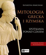 ksiazka tytu: Mitologia grecka i rzymska autor: Katarzyna Marciniak