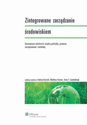 ksiazka tytu: Zintegrowane zarzdzanie rodowiskiem. Systemowe zalenoci midzy polityk, prawem, zarzdzaniem i technik autor: Andrzej Kryski, Matthias Kramer, Aime F. Caekelbergh