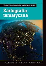 ksiazka tytu: Kartografia tematyczna autor: Wiesawa yszkowska, Waldemar Spallek, Dorota Borowicz