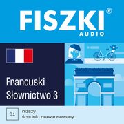 FISZKI audio ? francuski ? Sownictwo 3, Patrycja Wojsyk