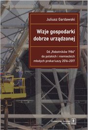Wizje gospodarki dobrze urzdzonej, Juliusz Gardawski