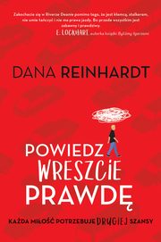 Powiedz wreszcie prawd, Dana Reinhardt