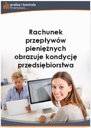 ksiazka tytu: Rachunek przepyww pieninych obrazuje kondycj przedsibiorstwa autor: Katarzyna Trzpioa