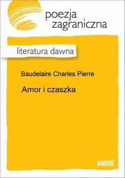 ksiazka tytu: Amor i czaszka autor: Charles Baudelaire