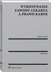 Wykonywanie zawodu lekarza a prawo karne, Adam Grski