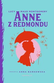 Anne z Redmondu, Lucy Maud Montgomery