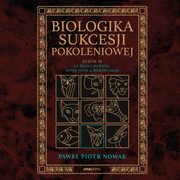 Biologika Sukcesji Pokoleniowej. Sezon 2. Za ycia i po yciu. Inter vivos & Mortis causa, Pawe Piotr Nowak