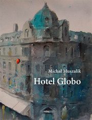 Hotel Globo, Micha Muszalik