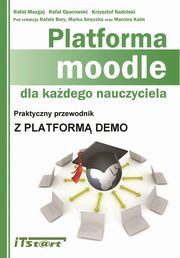 Platforma Moodle dla kadego nauczyciela, Rafa Mazgaj, Rafa Oparowski, Krzysztof Nadolski