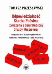 Odpowiedzialno Skarbu Pastwa zwizana z dziaalnoci Suby Wiziennej, Tomasz Przesawski