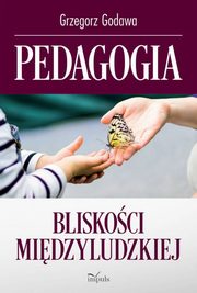 Pedagogia bliskoci midzyludzkiej, Grzegorz Godawa
