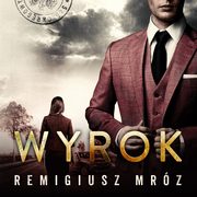 Chyka. Wyrok, Remigiusz Mrz