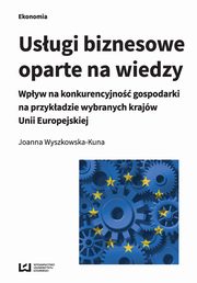 ksiazka tytu: Usugi biznesowe oparte na wiedzy autor: Joanna Wyszkowska-Kuna