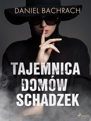 ksiazka tytu: Tajemnica domw schadzek autor: Daniel Bachrach