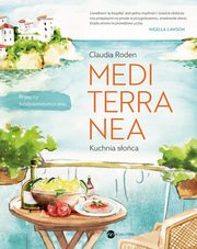 ksiazka tytu: Mediterranea Kuchnia soca autor: Claudia Roden