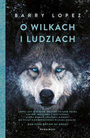 ksiazka tytu: O wilkach i ludziach autor: Barry Lopez