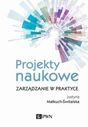 ksiazka tytu: Projekty naukowe autor: Justyna Makuch-witalska