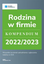 Rodzina w firmie. Kompendium 2022/2023, Katarzyna Dorociak, Emilia Lazarowicz, Zesp Wfirma.pl