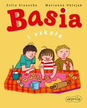 ksiazka tytu: Basia i szkoa autor: Zofia Stanecka, Marianna Oklejak