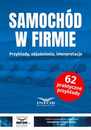 Samochd w firmie.Przykady, objanienia , interpretacje, Praca zbiorowa