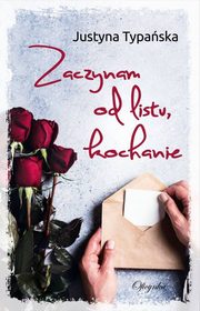 Zaczynam od listu kochanie, Justyna Typaska