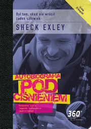 Autobiografia pod cinieniem, Sheck Exley