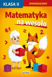 Matematyka na wesoo. Sprawdziany. Klasa 2, Beata Guzowska, Iwona Kowalska, Agnieszka Wrocawska
