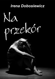 ksiazka tytu: Na przekr autor: Irena Dobosiewicz