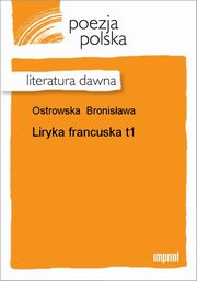 ksiazka tytu: Liryka francuska, t. 1 autor: Bronisawa Ostrowska