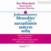 Jednominutowy Meneder oraz zarzdzanie samym sob, Ken Blanchard, Susan Fowler, Laurence Hawkins