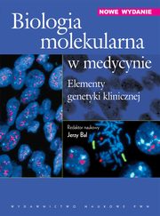 ksiazka tytu: Biologia molekularna w medycynie. Elementy genetyki klinicznej autor: 