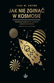 Jak nie zgin w kosmosie, Paul M. Sutter