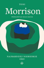 ksiazka tytu: Najbardziej niebieskie oko autor: Toni Morrison
